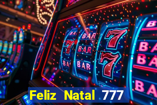 Feliz Natal 777 plataforma login